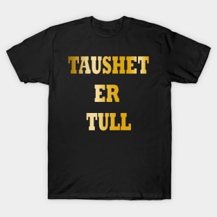 Taushet er tull - gold T-Shirt